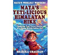 Maya's Worldly Wonders: Maya's Yeti-licious Himalayan Hike