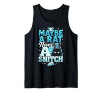 Maybe A Rat Never A Snitch - Funny No Snitching Tank Top