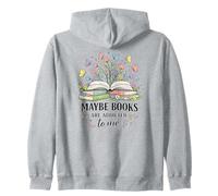 Maybe Books Are Addicted To Me For Readers Zip Hoodie