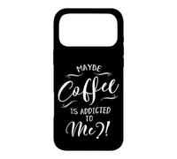 Maybe Coffee Is Addicted To Me? Love Coffee Art Case for iPhone 17 Pro Max