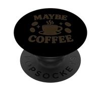 Maybe Coffee PopSockets Adhesive PopGrip