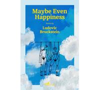 Maybe Even Happiness