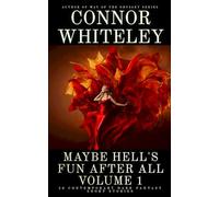 Maybe Hell's Fun After All Volume 1: 20 Dark Contemporary Fantasy Short Stories (Hell's Place Contemporary Fantasy Stories)