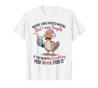 Maybe I Was Raised Wrong But I Was Taught Duck T-Shirt