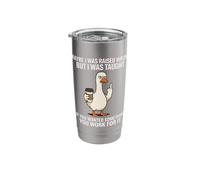 Maybe I was Raised Wrong Goose Work for Funny Aggressive Stainless Steel Insulated Tumbler