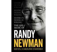 Maybe I'm Doing it Wrong: The Life & Times of Randy Newman
