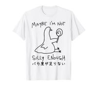 Maybe I'm Not Silly Enough Goose Japanese T-Shirt