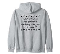 Maybe I'm Not Too Sensitive Funny Humorous Hearts Statement Zip Hoodie