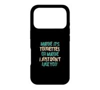 Maybe Ist Tourettes Or Maybe I Just Dont Like You Case for iPhone 17 Pro