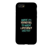 Maybe Ist Tourettes Or Maybe I Just Dont Like You Case for iPhone SE (2020) / 7/8