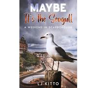 Maybe it’s the Seagull: A Weekend in Scarborough