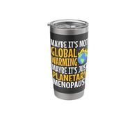 Maybe It's Not Global Warming Maybe It's Just Planetary Stainless Steel Insulated Tumbler