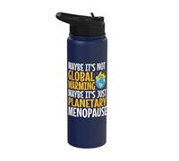 Maybe It's Not Global Warming Maybe It's Just Planetary Stainless Steel Insulated Water Bottle