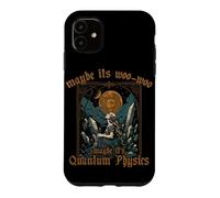 Maybe Its Woo woo it's Quantum Physics Meditation for Women Case for iPhone 11