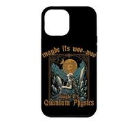 Maybe Its Woo woo it's Quantum Physics Meditation for Women Case for iPhone 12 Pro Max