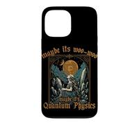Maybe Its Woo woo it's Quantum Physics Meditation for Women Case for iPhone 13 Pro Max