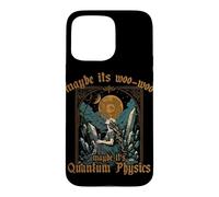 Maybe Its Woo woo it's Quantum Physics Meditation for Women Case for iPhone 15 Pro Max