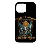 Maybe Its Woo woo it's Quantum Physics Meditation for Women Case for iPhone 16 Pro Max