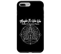 Maybe It's Woo-Woo Maybe It's Quantum Physics Meditation Case for iPhone 7 Plus/8 Plus