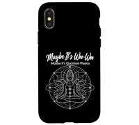 Maybe It's Woo-Woo Maybe It's Quantum Physics Meditation Case for iPhone X/XS
