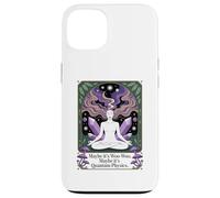 Maybe It's Woo-woo Maybe It's Quantum Physics Woman Case for iPhone 13
