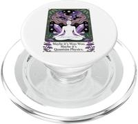 Maybe It's Woo-woo Maybe It's Quantum Physics Woman PopSockets PopGrip for MagSafe