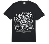 Maybe Later But Probably Not Procrastination Jokes ||- Comfort Colors Adult Heavyweight T-Shirt