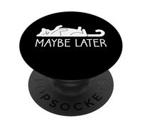 Maybe Later Funny Lazy Cat Relatable Life Humor PopSockets Adhesive PopGrip