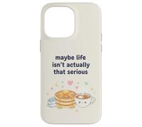 Maybe Life Isn't That Serious Kawaii Pancake Case for iPhone 14 Pro Max