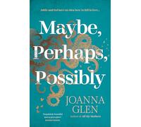 Maybe, Perhaps, Possibly: The perfect must-read new romance of the summer from the Costa Prize-shortlisted author of ALL MY MOTHERS