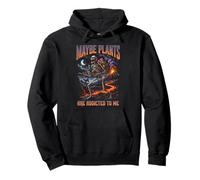 Maybe Plants Are Addicted To Me Funny Pullover Hoodie