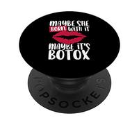 Maybe She Born With It Maybe Its Botox PopSockets Swappable PopGrip