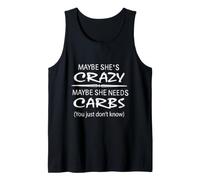 Maybe Shes Crazy Maybe She Needs Carbs Funny Keto Tank Top