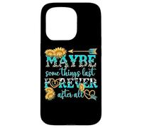 Maybe Some Things Last Forever After All Case for iPhone 15 Pro