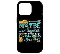 Maybe Some Things Last Forever After All Case for iPhone 16 Pro
