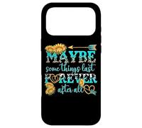 Maybe Some Things Last Forever After All Case for iPhone 17 Pro Max