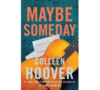 Maybe Someday : From the bestselling author of IT ENDS WITH US