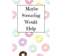 Maybe Swearing Will Help