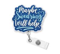 Maybe Swearing Will Help Badge Reel 2 Inches Badge Holder with Retractable Clip Funny Saying Quote Sarcastic Adult Humor Acrylic Material ID Name Badge Clip Accessories for HR Nurse Office Workers