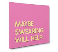Maybe Swearing will Help Modern Typography Quote Canvas Print | Gallery Wrapped 30mm Frame Wall Art | 20x20 inches | Ready to Hang | Modern Typography Picture | Living Room Bedroom Lounge Office