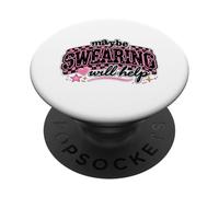 Maybe Swearing Will Help Sarcastic Humor Design PopSockets Adhesive PopGrip