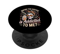 Maybe The Coffee Is Addicted To Me Skull PopSockets Adhesive PopGrip