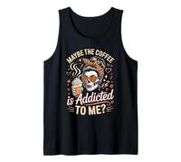 Maybe The Coffee is Addicted to Me Skull Tank Top