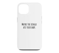 MAYBE THE DINGO ATE YOUR BABY Sitcom Humor 90s Comedy Quote Case for iPhone 13