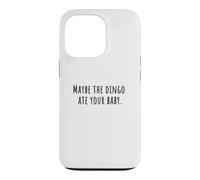 MAYBE THE DINGO ATE YOUR BABY Sitcom Humor 90s Comedy Quote Case for iPhone 13 Pro
