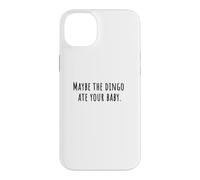 MAYBE THE DINGO ATE YOUR BABY Sitcom Humor 90s Comedy Quote Case for iPhone 14 Plus