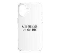 MAYBE THE DINGO ATE YOUR BABY Sitcom Humor 90s Comedy Quote Case for iPhone 16