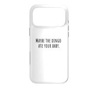 MAYBE THE DINGO ATE YOUR BABY Sitcom Humor 90s Comedy Quote Case for iPhone 17 Pro Max
