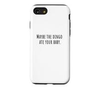 MAYBE THE DINGO ATE YOUR BABY Sitcom Humor 90s Comedy Quote Case for iPhone SE (2020) / 7/8