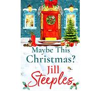 Maybe This Christmas?: A wonderfully heartfelt festive read from Jill Steeples